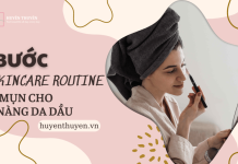 8 bước skincare routine trị mụn cho cô nàng da dầu