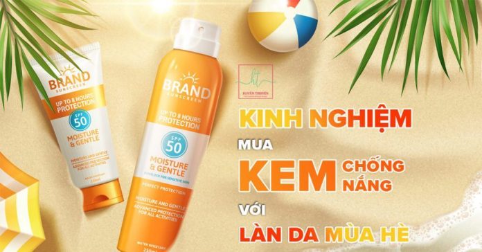 Kinh nghiệm mua kem chống nắng phù hợp với làn da vào mùa hè