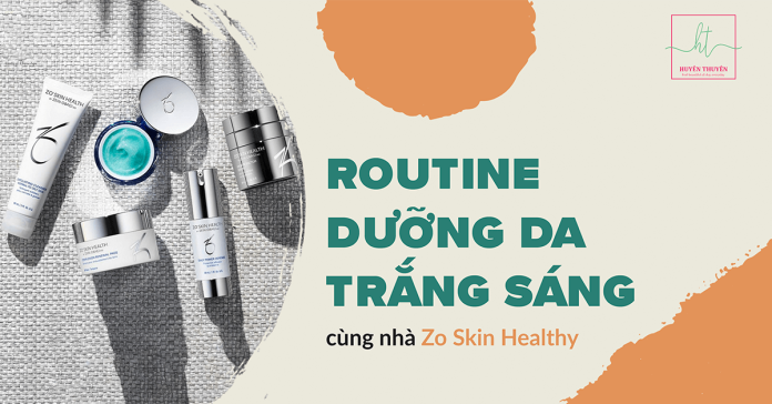 Routine dưỡng da trắng sáng cùng nhà Zo Skin Healthy 2022