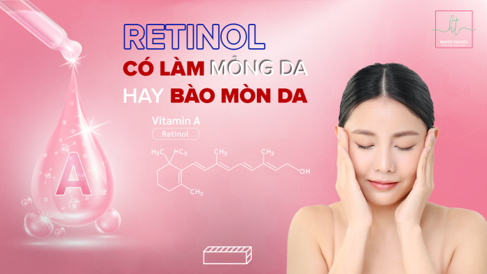 Retinol có làm mỏng da hay bào mòn da?