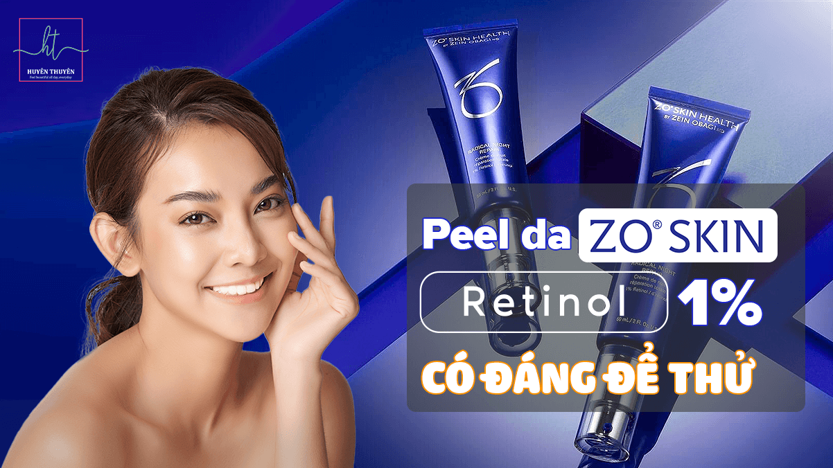 Peel da Zo Skin Retinol 1 Radical Night Repair có đáng để thử Huyên