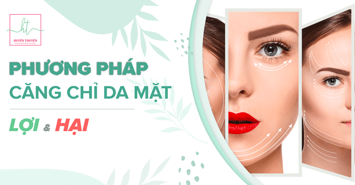 Phương pháp căng chỉ da mặt- ưu và nhược điểm