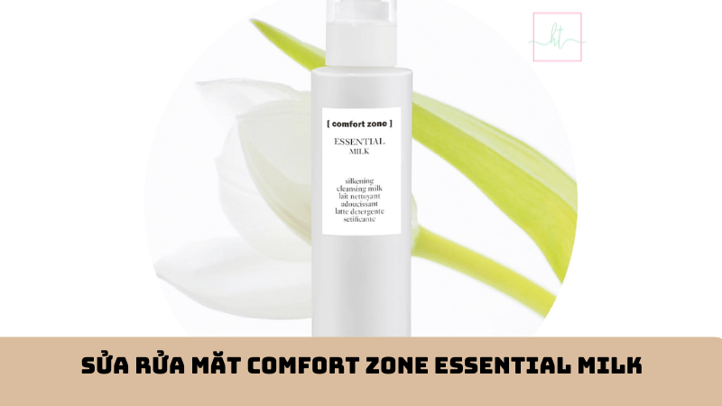 Sửa rửa măt Comfort Zone Essential Milk