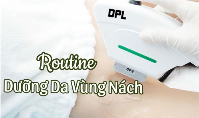 Routine dưỡng da vùng nách