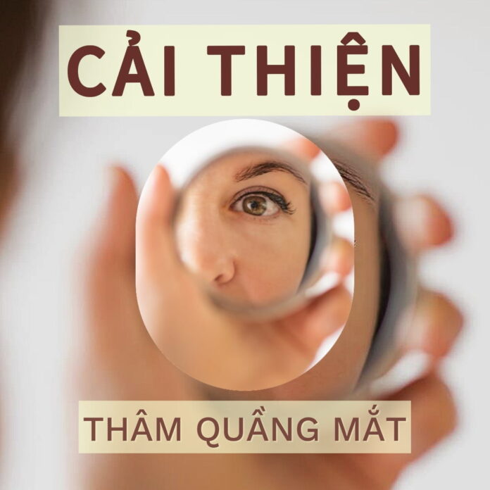 Cải Thiện Quầng Thâm Mắt