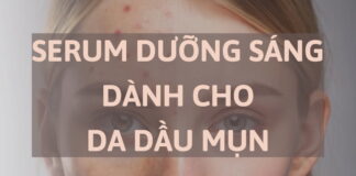 Serum dưỡng sáng dành cho da dầu mụn