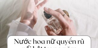Những chai nước hoa nữ quyến rũ giúp bạn nổi bật trong năm 2025