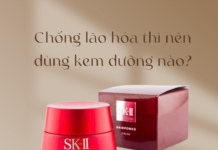 Chống lão hóa thì nên dùng kem dưỡng nào