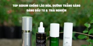 Top serum chống lão hóa và dưỡng trắng da tốt nhất hiện nay