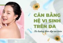 Cân bằng hệ vi sinh trên da là gì nàng đã biết chưa? Cân bằng hệ vi sinh trên da là gì nàng đã biết chưa?