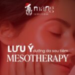 Sau khi tiêm Mesotherapy nên dưỡng da thế nào mới chuẩn? Sau khi tiêm Mesotherapy nên dưỡng da thế nào mới chuẩn?