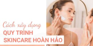Hướng dẫn các nàng cách thiết kế routine skincare đơn giản